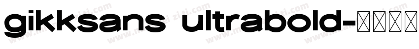gikksans ultrabold字体转换